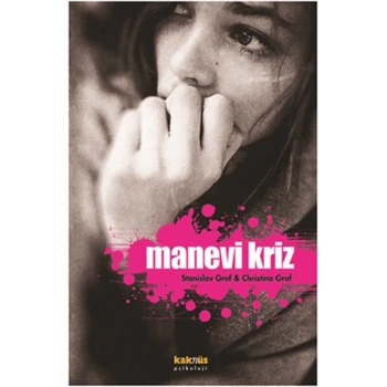 Manevi Kriz  Kişisel Dönüşüm Buhranlarına Bir Bakış