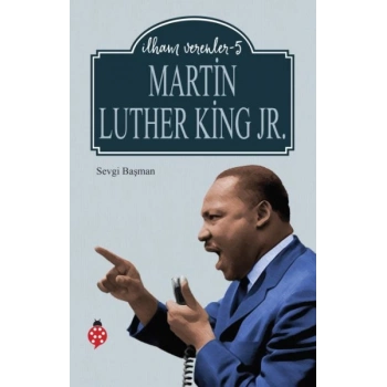 Martin Luther King Jr. - İlham Verenler - 5