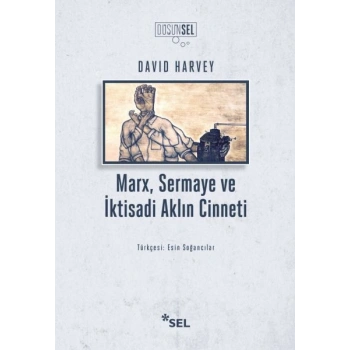 Marx, Sermaye ve İktisadi Aklın Cinneti