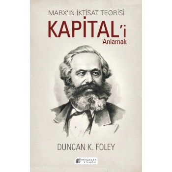 Marx’ın İktisat Teorisi - Kapital’i Anlamak