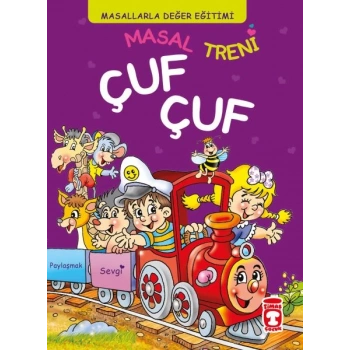 Masal Treni Çuf Çuf - Masallarla Değer Eğitimi (Fleksi Cilt)