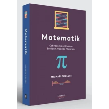 Matematik: Cebirden Algoritmalara: Sayıların Arasında Maceralar