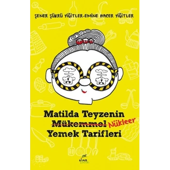 Matilda Teyzenin Nükleer Yemek Tarifleri