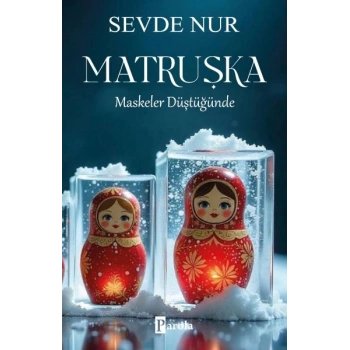 Matruşka – Maskeler Düştüğünde