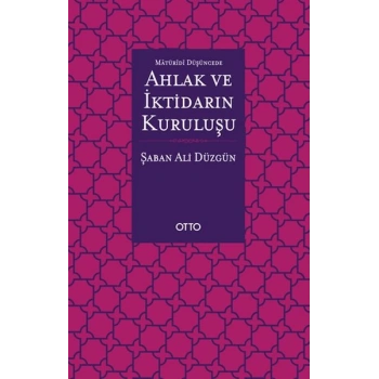 Maturidi Düşüncede Ahlak ve İktidarın Kuruluşu
