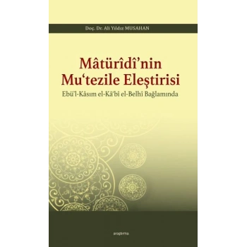 Matüridinin Mutezile Eleştirsi Ebül-Kasım El-Kabi El-Belhi Baplamında