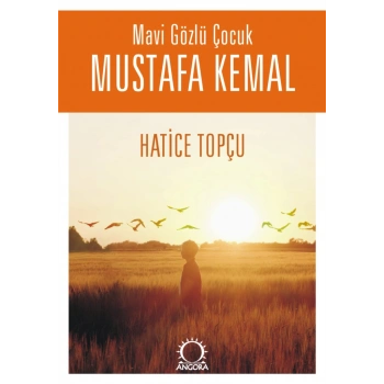 Mavi Gözlü Çocuk Mustafa Kemal