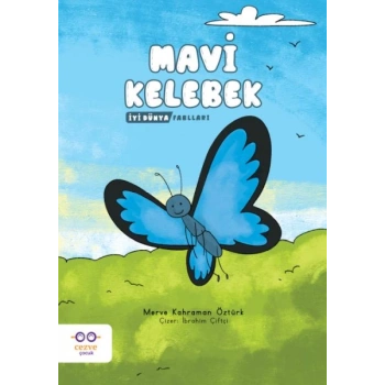 Mavi Kelebek - İyi Dünya Fablları
