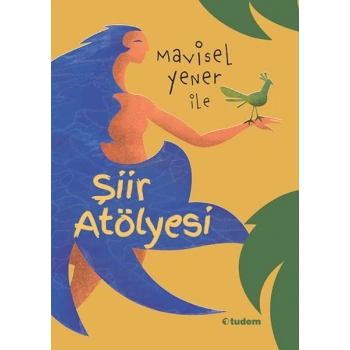 Mavisel Yener ile Şiir Atölyesi