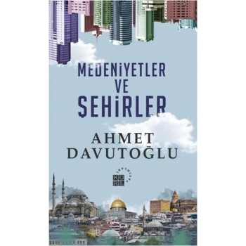 Medeniyetler ve Şehirler