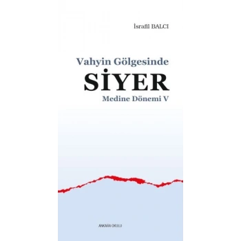 Medine Dönemi 5 - Vahyin Gölgesinde Siyer