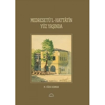 Medresetül-Hattatin Yüz Yaşında