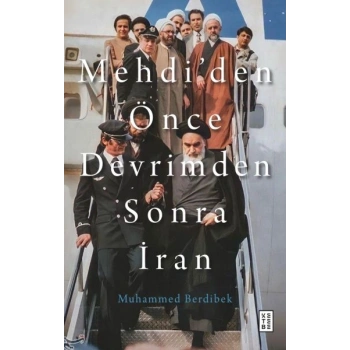 Mehdi’den Önce Devrimden Sonra İran