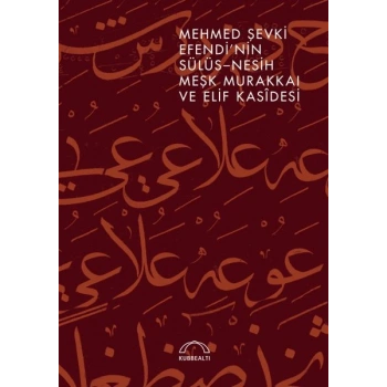 Mehmed Şevki Efendi’nin Sülüs Nesih Meşk Murakkaı ve Elif Kasidesi