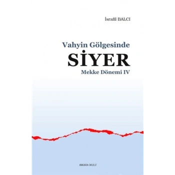 Mekke Yılları 4 - Vahyin Gölgesinde Siyer