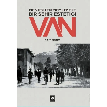 Mektepten Memlekete Bir Şehir Estetiği Van