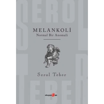 Melankoli - Normal Bir Anomali