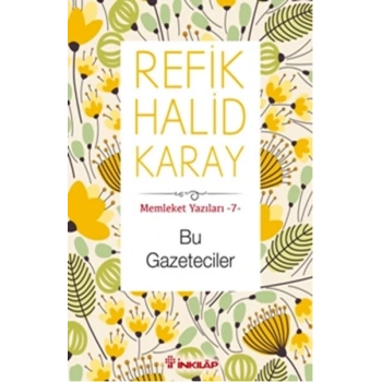 Memleket Yazıları 07 - Bu Gazeteciler