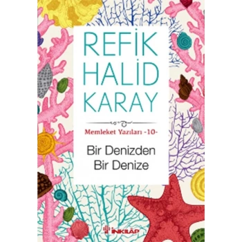 Memleket Yazıları 10 - Bir Denizden Bir Denize