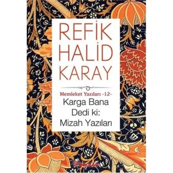 Memleket Yazıları 12 - Karga Bana Dedi Ki