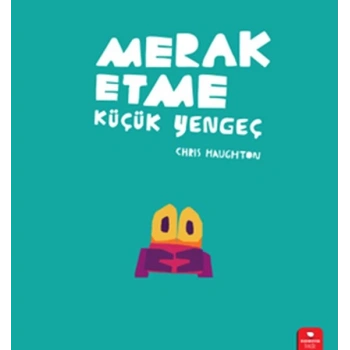 Merak Etme Küçük Yengeç