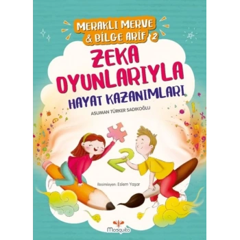 Meraklı Merve & Bilge Arif 2 - Zeka Oyunlarıyla Hayat Kazanımları