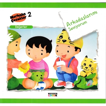 Merhaba Çocuklar 2 - Değerler; Arkadaşlarımı Seviyorum