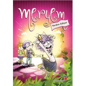 Meryem Yardım Ediyor