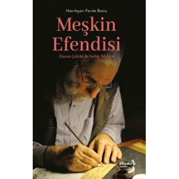 Meşkin Efendisi Hasan Çelebi ile Nehir Söyleşi
