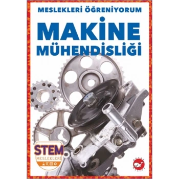 Meslekleri Öğreniyorum - Makine Mühendisliği