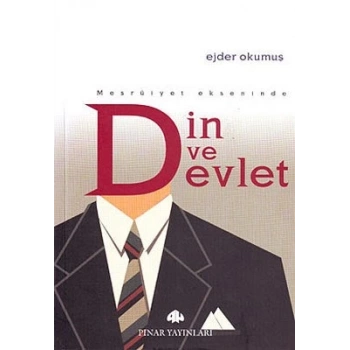 Meşruiyet Ekseninde Din ve Devlet