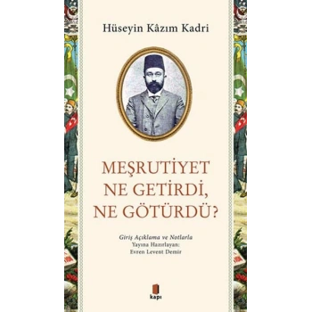 Meşrutiyet Ne Getirdi Ne Götürdü?