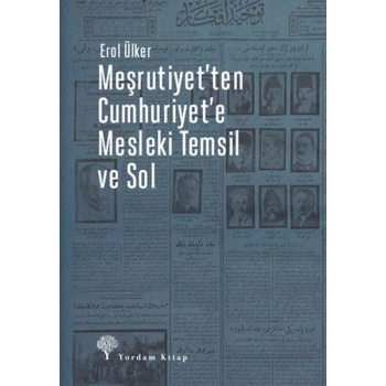 Meşrutiyetten Cumhuriyete Mesleki Temsil Ve Sol