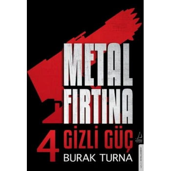 Metal Fırtına 4 - Gizli Güç