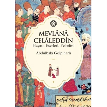 Mevlana Celaleddin (Hayatı Eserleri Felsefesi)