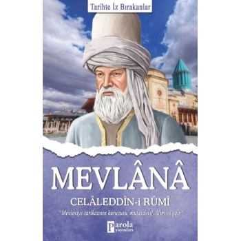 Mevlana Celaleddin-i Rumi - Tarihte İz Bırakanlar