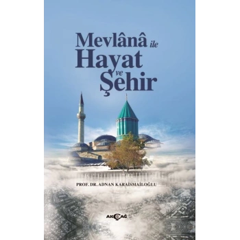 Mevlana İle Hayat Ve Şehir