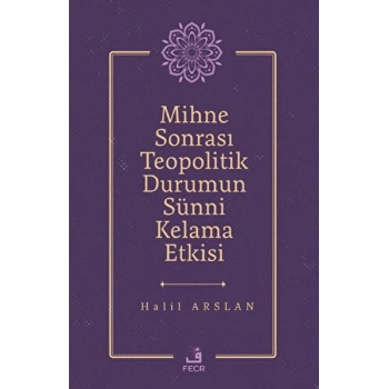 Mihne Sonrası Teopolitik Durumun Sünni Kelama Etkisi