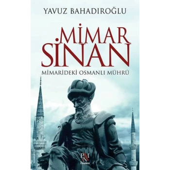Mimar Sinan - Mimarideki Osmanlı Mührü
