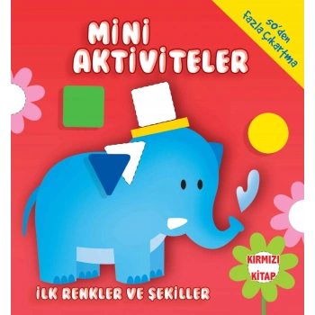 Mini Aktiviteler-İlk Renkler ve Şekiller-(Kırmızı Kitap)