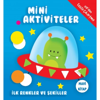 Mini Aktiviteler - İlk Renkler ve Şekiller (Mavi Kitap)