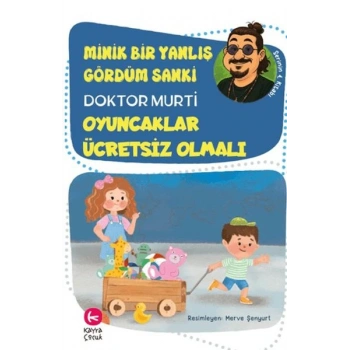 Minik Bir Yanlış Gördüm Sanki / Oyuncaklar Ücretsiz Olmalı
