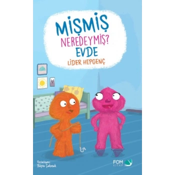 Mişmiş Neredeymiş Evde