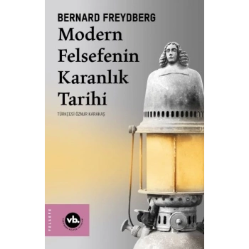Modern Felsefenin Karanlık Tarihi