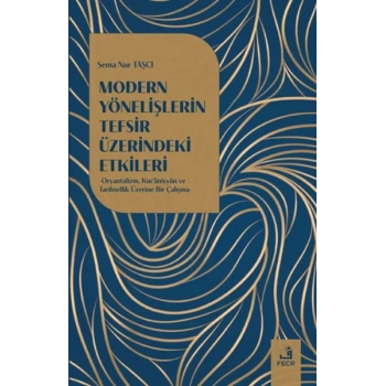 Modern Yönelişlerin Tefsir Üzerindeki Etkileri