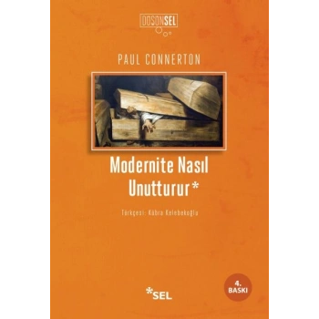 Modernite Nasıl Unutturur