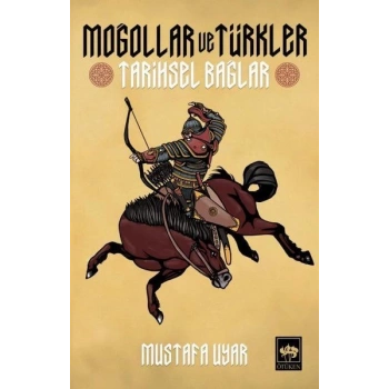 Moğollar ve Türkler - Tarihsel Bağlar