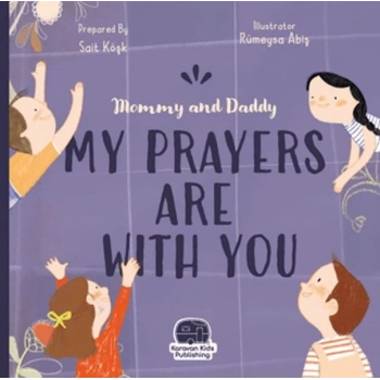 Mommy and Daddy My Duas Are Wıth You