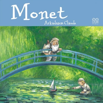 Monet / Arkadaşım Claude