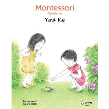 Montessori Öykülerim - Yaralı Kuş